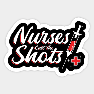 Nurses Call The Shots Funny Medical Design Sticker